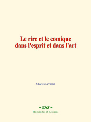 cover image of Le rire et le comique dans l'esprit et dans l'art